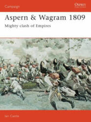 Aspern & Wagram 1809 - Ian Castle (ISBN: 9781855323667)