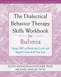 Dialectical Behavior Therapy Workbook for Bulimia - Ellen Astrachan-Fletcher (ISBN: 9781572246195)