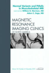 Normal Variants and Pitfalls in Musculoskeletal MRI, An Issue of Magnetic Resonance Imaging Clinics - William Brian Morrison, Adam C. Zoga (ISBN: 9781455703036)