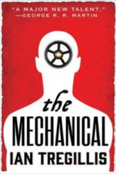 Mechanical - Ian Tregillis (ISBN: 9780356502328)