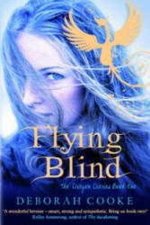 Flying Blind (The Dragon Diaries 1) - Deborah Cooke (ISBN: 9780749040628)
