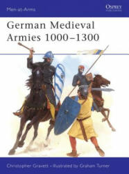 German Medieval Armies 1000-1300 - Christopher Gravett (ISBN: 9781855326576)