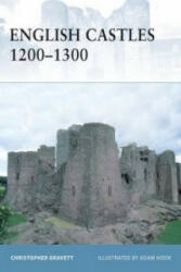 English Castles 1200-1300 - Christopher Gravett (ISBN: 9781846033742)