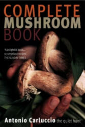 Complete Mushroom Book - Antonio Carluccio (ISBN: 9781844001637)