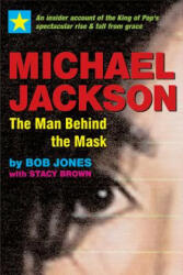 Michael Jackson: The Man Behind the Mask - Bob Jones (ISBN: 9781590792032)