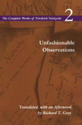 Unfashionable Observations - Friedrich Nietzsche (ISBN: 9780804734035)
