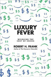 Luxury Fever - Robert H Frank (ISBN: 9780691146935)