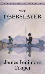 Deerslayer - James Fenimore Cooper (ISBN: 9780553210859)