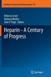 Heparin - A Century of Progress - Rebecca Lever, Barbara Mulloy, Clive P. Page (ISBN: 9783642434587)