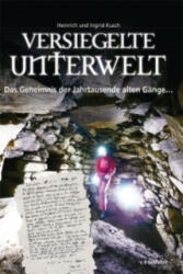 Versiegelte Unterwelt - Heinrich Kusch, Ingrid Kusch (ISBN: 9783853652725)