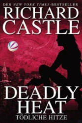 Castle 5: Deadly Heat - Tödliche Hitze - Richard Castle, Michael Gillette, Anika Klüver (ISBN: 9783864252969)