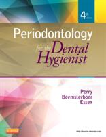 Periodontology for the Dental Hygienist (Perry Dorothy A. (Associate Professor and Vice Chair Department of Preventive and Resorative Dental Sciences Chair Division of Dental Hygiene School of Dentistry University of California San Francisco San Francisco