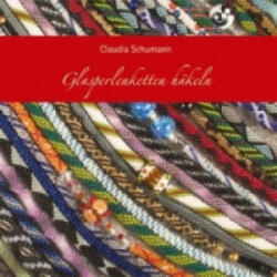 Glasperlenketten häkeln - Claudia Schumann (ISBN: 9783980969833)
