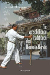Die verschollenen Traditionen des Okinawa-Karate - Jamal Measara (ISBN: 9783938305119)