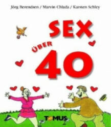 Sex über 40 - Jörg Berendsen, Marvin Chlada, Karsten Schley (ISBN: 9783823113218)