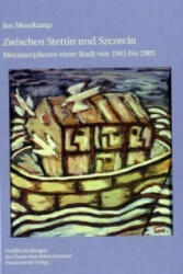 Zwischen Stettin und Szczecin - Jan Musekamp (ISBN: 9783447062732)