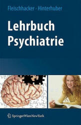 Lehrbuch Psychiatrie - Walter W. Fleischhacker, Hartmann Hinterhuber (ISBN: 9783211898642)