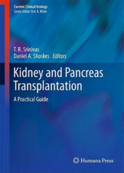 Kidney and Pancreas Transplantation - Daniel A. Shoskes, T. R. Srinivas (ISBN: 9781607616412)