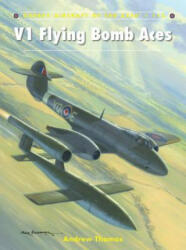 V1 Flying Bomb Aces - Andrew Thomas (ISBN: 9781780962924)