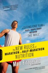 The New Rules of Marathon and Half-Marathon Nutrition (ISBN: 9780738216454)