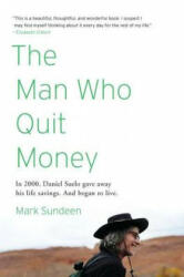 Man Who Quit Money - Mark Sundeen (ISBN: 9781594485695)