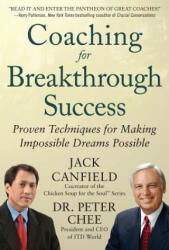 Coaching for Breakthrough Success: Proven Techniques for Making Impossible Dreams Possible - Jack Canfield (ISBN: 9780071804639)