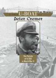 German U-Boat Ace Peter Cremer - Luc Braeuer (ISBN: 9780764350719)