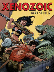 Xenozoic - J. G. Jones, Mark Schultz (ISBN: 9781640410374)