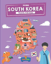 South Korea: Travel for kids: The fun way to discover South Korea - Dinobibi Publishing (ISBN: 9781080788446)