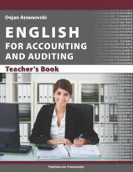 English for Accounting and Auditing: Teacher's Book - Dejan Arsenovski (ISBN: 9788692122521)