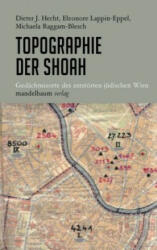 Topographie der Shoah - Dieter J. Hecht, Eleonore Lappin-Eppel, Michaela Raggam-Blesch (ISBN: 9783854765639)