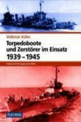 Torpedoboote und Zerstörer im Einsatz 1939-1945 - Volkmar Kühn (ISBN: 9783881896375)