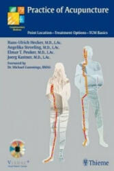 Practice of Acupuncture - Jorg Kastner, Angelika Steveling, Elmar Peuker, Hans-Ulrich Hecker (ISBN: 9783131368218)