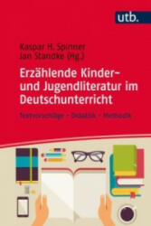 Erzählende Kinder- und Jugendliteratur im Deutschunterricht - Jan Standke, Kaspar H. Spinner (ISBN: 9783825286538)