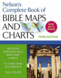 Nelson's Complete Book of Bible Maps and Charts, 3rd Edition - Thomas Nelson Publishers (ISBN: 9781418541712)