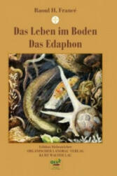 Das Leben im Boden/Das Edaphon. Das Edaphon. Das Edaphon - Raoul H. France (ISBN: 9783922201021)