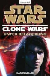 Star Wars, The Clone Wars - Unter Belagerung - Karen Miller, Andreas Kasprzak, Tobias Toneguzzo (ISBN: 9783442266395)