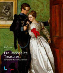 Pre-Raphaelite Treasures at National Museums Liverpool - Laura MacCulloch (ISBN: 9781846318979)