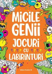 Micile genii. Jocuri cu labirinturi - Gareth Moore (ISBN: 9789734733576)