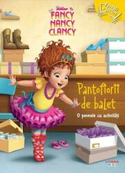 Fancy Nancy Clancy. Pantofiorii de balet. O poveste cu activități (ISBN: 9786060735762)