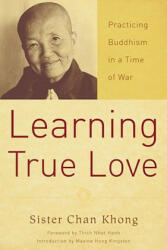 Learning True Love: Practicing Buddhism in a Time of War (ISBN: 9781888375671)