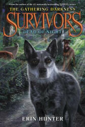 Survivors: The Gathering Darkness #2: Dead of Night - Erin Hunter, Laszlo Kubinyi, Julia Green (ISBN: 9780062343390)