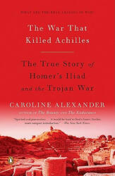The War That Killed Achilles - Caroline Alexander (ISBN: 9780143118268)