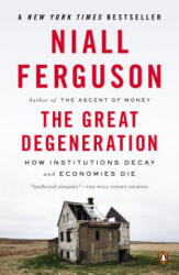 The Great Degeneration - Niall Ferguson (ISBN: 9780143125525)
