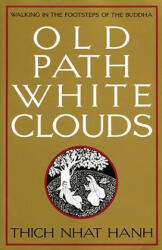 Old Path, White Clouds - Thich Nhat Hanh (ISBN: 9780938077268)