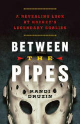 Between the Pipes - Randi Druzin (ISBN: 9781771000147)