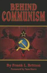Behind Communism - Frank L. Britton, Texe Marrs (ISBN: 9781930004863)