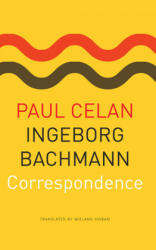 Correspondence - Paul Celan, Ingeborg Bachmann, Wieland Hoban (ISBN: 9780857426420)