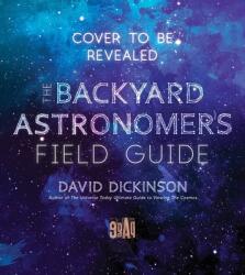 Backyard Astronomer's Field Guide (ISBN: 9781645670162)