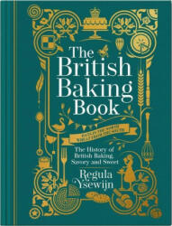 The British Baking Book: The History of British Baking Savory and Sweet (ISBN: 9781681885674)